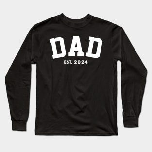 Dad Est. 2024 Expect Baby 2024 Father 2024 New Dad 2024 Long Sleeve T-Shirt